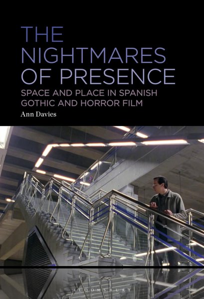 Book cover: The Nightmares of Presence - Space and Place in Spanish Gothic and Horror Film