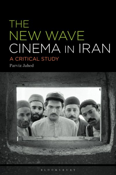 Couverture du livre : The New Wave Cinema in Iran - A Critical Study