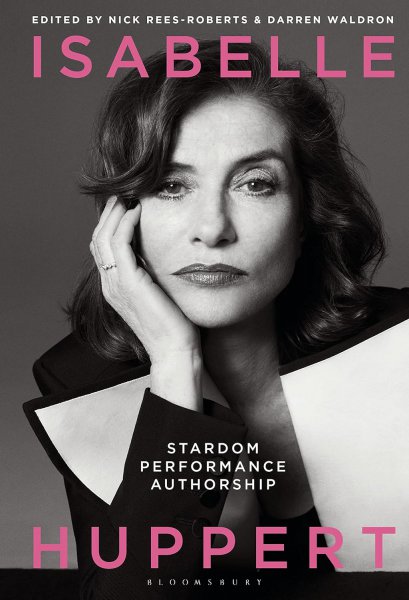 Book cover: Isabelle Huppert - Stardom, Performance, Authorship