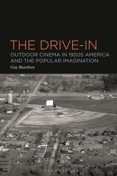 Book cover: The Drive-In - Outdoor Cinema in 1950s America and the Popular Imagination