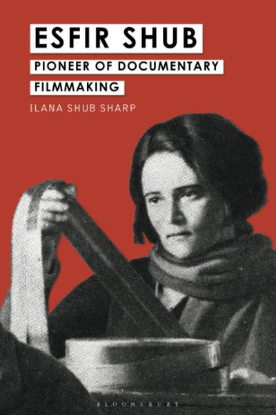 Book cover: Esfir Shub - Pioneer of Documentary Filmmaking
