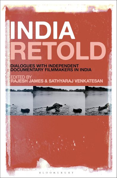 Couverture du livre : India Retold - Dialogues with Independent Documentary Filmmakers in India