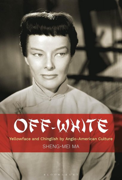 Couverture du livre : Off-White - Yellowface and Chinglish by Anglo-American Culture