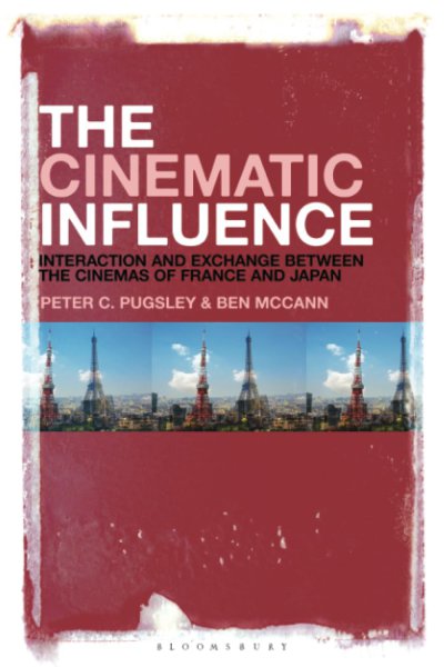 Couverture du livre : The Cinematic Influence - Interaction and Exchange Between the Cinemas of France and Japan