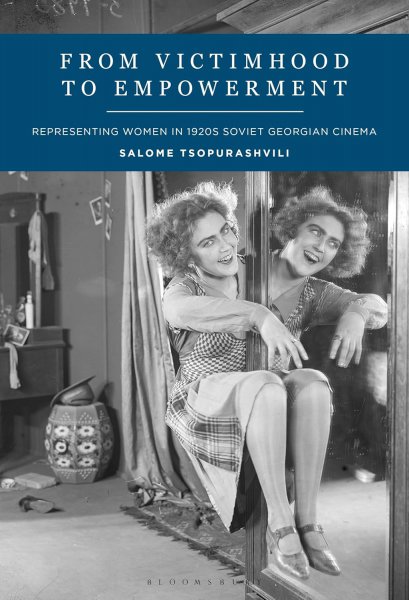 Book cover: From Victimhood to Empowerment - Representing Women in 1920s Soviet Georgian Cinema
