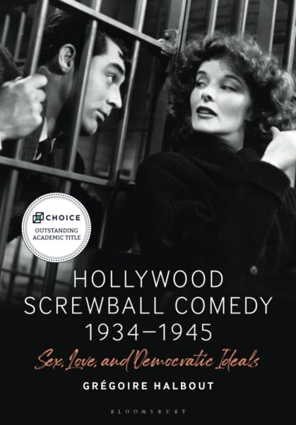Book cover: Hollywood Screwball Comedy 1934-1945 - Sex, Love, and Democratic Ideals