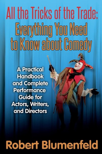 Couverture du livre : All the Tricks of the Trade - Everything You Need to Know about Comedy: A Practical Handbook and Complete Performance Guide for Actors, Writers, and Directors