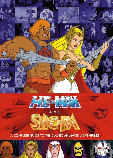 Couverture du livre : He-Man and She-Ra - A Complete Guide to the Classic Animated Adventures