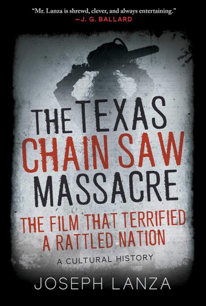 Couverture du livre : The Texas Chain Saw Massacre - The Film That Terrified a Rattled Nation
