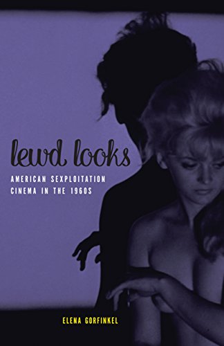 Couverture du livre : Lewd Looks - American Sexploitation Cinema in the 1960s