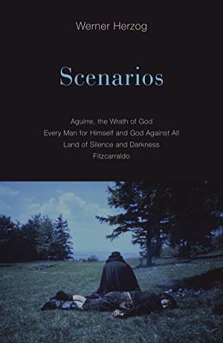 Couverture du livre : Scenarios - Aguirre, the Wrath of God / Every Man for Himself and God Against All / Land of Silence and Darkness / Fitzcarraldo