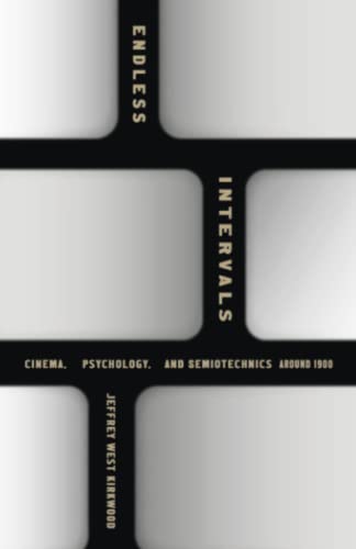 Book cover: Endless Intervals - Cinema, Psychology, and Semiotechnics Around 1900