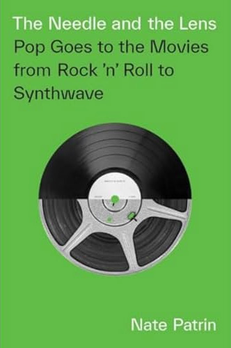 Couverture du livre : The Needle and the Lens - Pop Goes to the Movies from Rock 'n' Roll to Synthwave