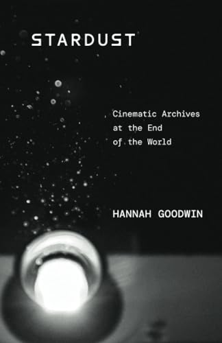 Couverture du livre : Stardust - Cinematic Archives at the End of the World