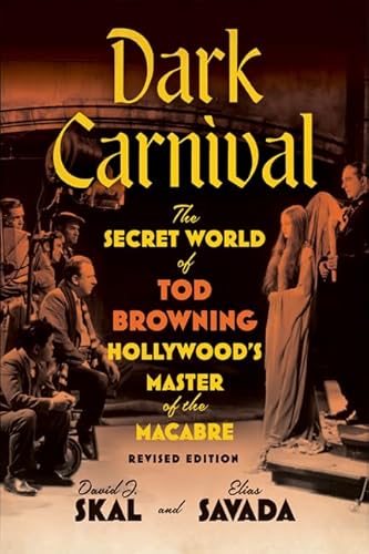 Couverture du livre : Dark Carnival - The Secret World of Tod Browning, Hollywood's Master of the Macabre
