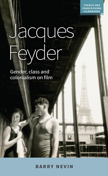 Couverture du livre : Jacques Feyder - Gender, class and colonialism on film