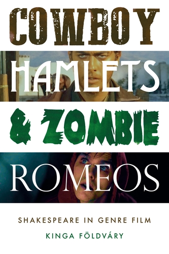 Book cover: Cowboy Hamlets and Zombie Romeos - Shakespeare in Genre Film