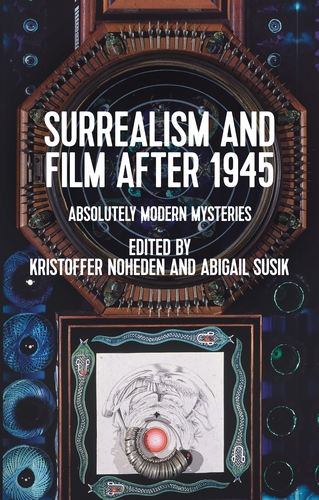 Couverture du livre : Surrealism and Film After 1945 - Absolutely Modern Mysteries