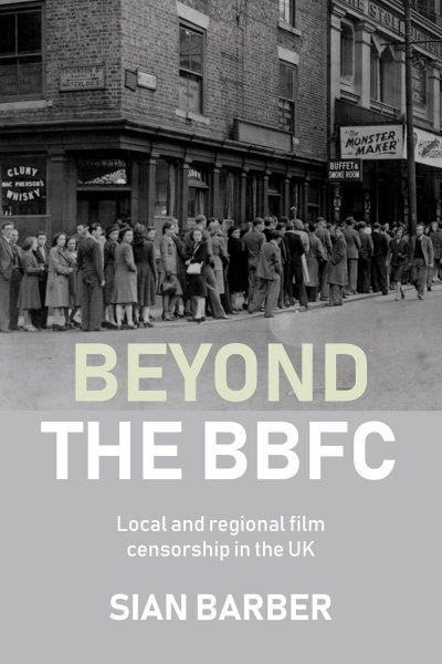 Couverture du livre : Beyond the BBFC - Local and regional film censorship in the UK