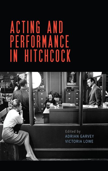 Book cover: Acting and performance in Hitchcock