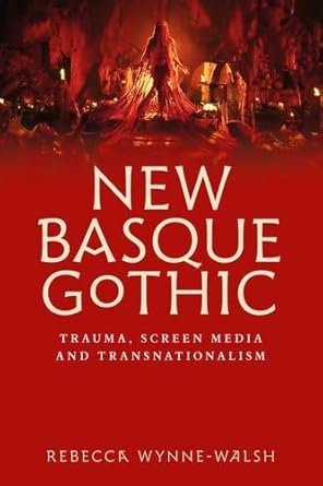 Couverture du livre : New Basque Gothic - Trauma, screen media and transnationalism