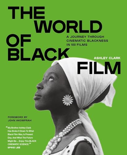 Book cover: The World of Black Film - A Journey Through Cinematic Blackness in 100 Films