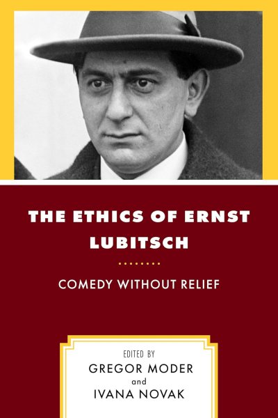 Couverture du livre : The Ethics of Ernst Lubitsch - Comedy Without Relief