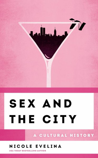 Couverture du livre : Sex and the City - A Cultural History