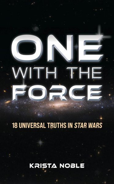 Couverture du livre : One with the Force - 18 Universal Truths in Star Wars