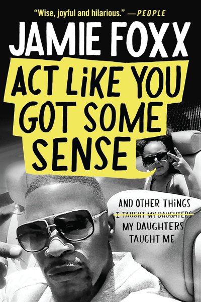 Couverture du livre : Act Like You Got Some Sense - And Other Things My Daughters Taught Me