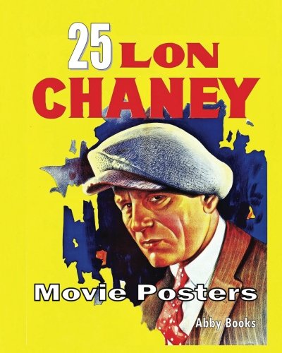 Book cover: 25 Lon Chaney Movie Posters