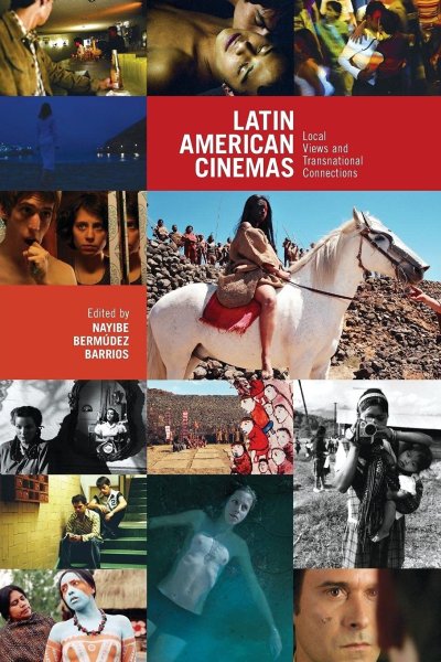 Book cover: Latin American Cinemas - Local Views and Transnational Connections