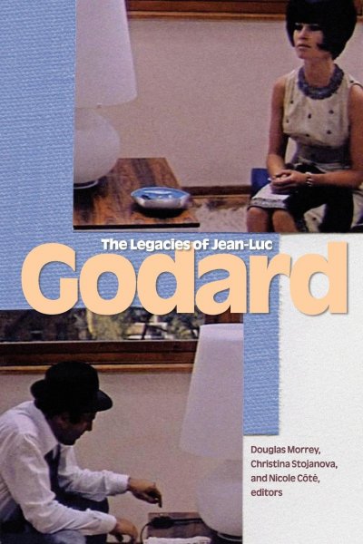 Couverture du livre : The Legacies of Jean-Luc Godard