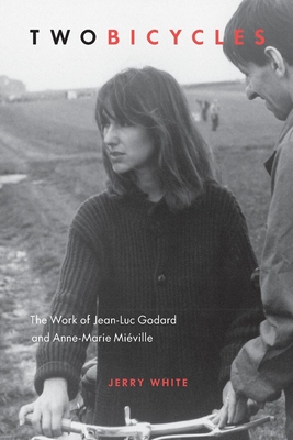 Couverture du livre : Two Bicycles - The Work of Jean-Luc Godard and Anne-Marie Miéville