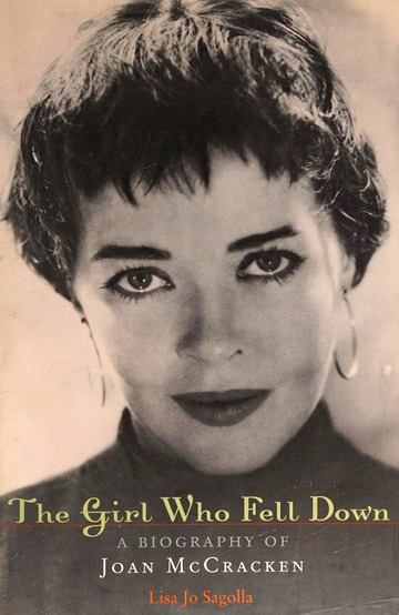 Book cover: The Girl Who Fell Down - A Biography of Joan McCracken