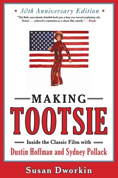Couverture du livre : Making Tootsie - Inside the Classic Film with Dustin Hoffman and Sydney Pollack