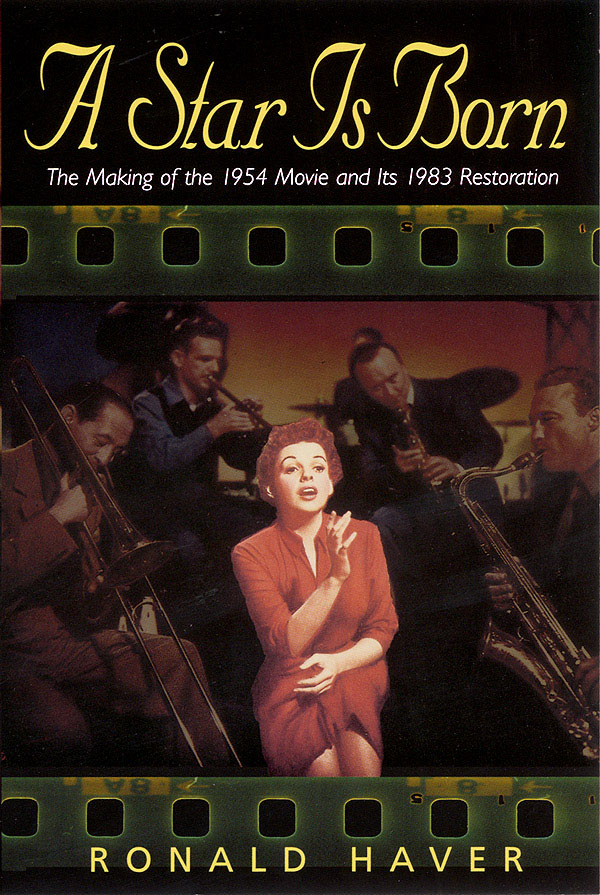 Book cover: A Star Is Born - The Making of the 1954 Movie and Its 1983 Restoration