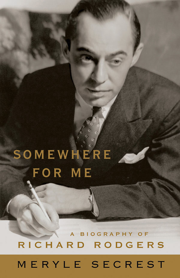Book cover: Somewhere for Me - A Biography of Richard Rodgers