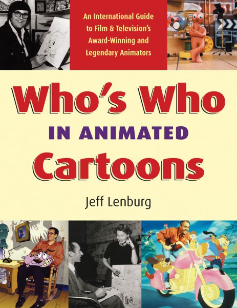 Couverture du livre : Who's Who in Animated Cartoons - An International Guide to Film and Television's Award-Winning and Legendary Animators
