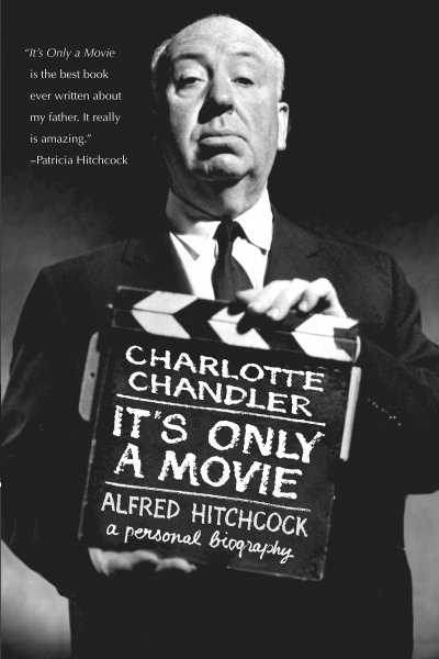 Book cover: It's Only a Movie - Alfred Hitchcock: A Personal Biography