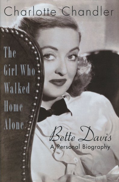 Couverture du livre : The Girl Who Walked Home Alone - Bette Davis, A Personal Biography