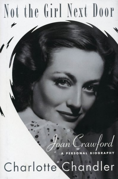 Couverture du livre : Not the Girl Next Door - Joan Crawford, A Personal Biography