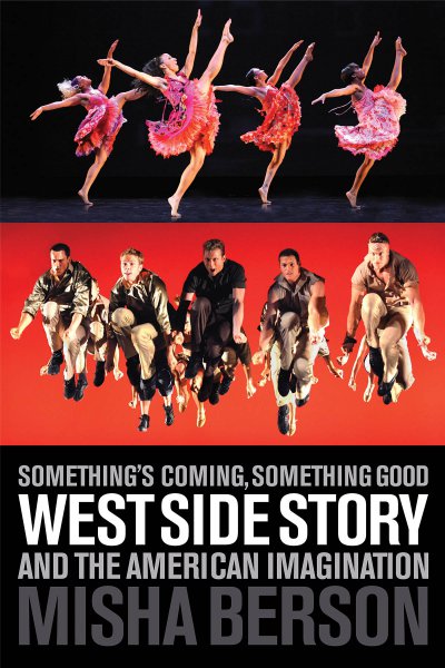 Book cover: Something's Coming, Something Good - West Side Story and the American Imagination