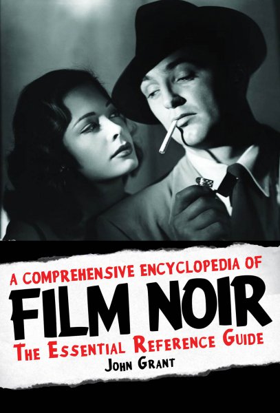 Couverture du livre : A Comprehensive Encyclopedia of Film Noir - The Essential Reference Guide