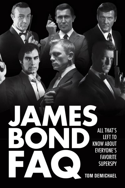 Couverture du livre : James Bond FAQ - All That's Left to Know About Everyone's Favorite Superspy