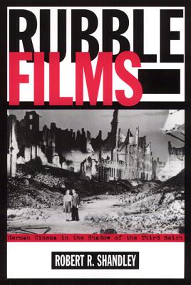 Book cover: Rubble Films - German Cinema in the Shadow of the Third Reich