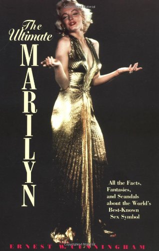 Couverture du livre : The Ultimate Marilyn - All the Facts, Fantasies, and Scandals about the World's Best-Known Sex Symbol