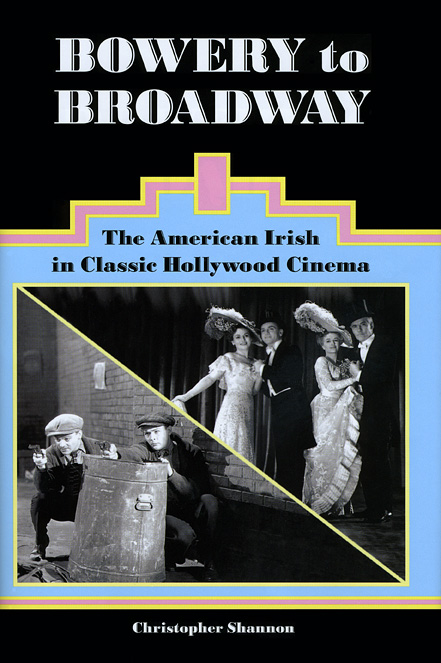 Couverture du livre : Bowery to Broadway - The American Irish in Classic Hollywood Cinema