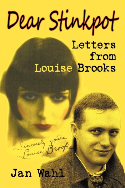 Book cover: Dear Stinkpot - Letters From Louise Brooks