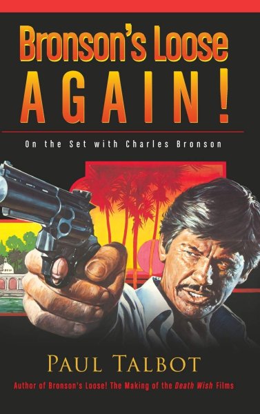 Book cover: Bronson's Loose Again! - On the Set with Charles Bronson